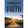 Coming Back to Faith: The Journey from Crisis of Belief Toward Healthy Engagement Meditative Signposts from the Christian Year (Second Edition)