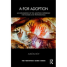 A for Adoption: An Exploration of the Adoption Experience for Families and Professionals
