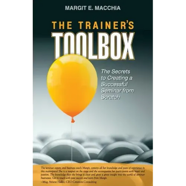 The Trainer's Toolbox: The Secrets to Creating a Successful Seminar from Scratch