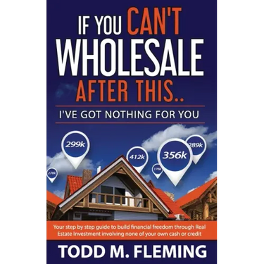 If You Can't Wholesale After This: I've Got Nothing For You...