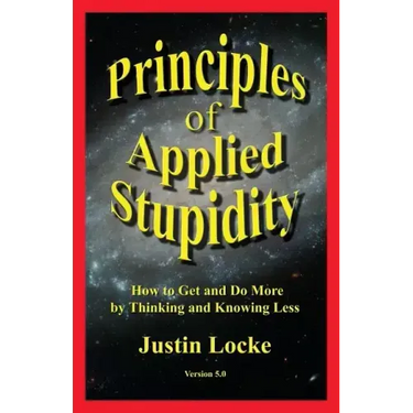 Principles of Applied Stupidity