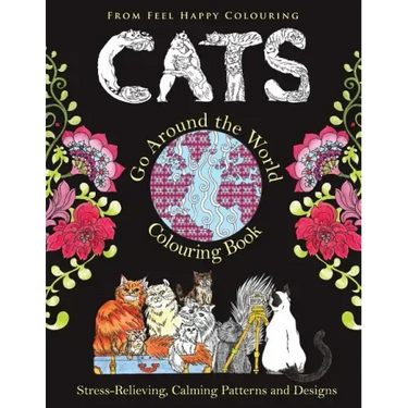 Cats Go Around the World Colouring Book: Fun Cat Coloring Book for Adults and Kids 10+ for Relaxation and Stress-Relief