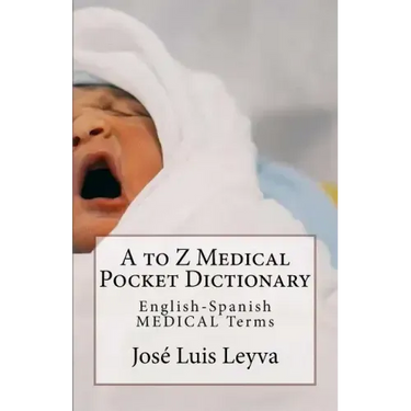 A to Z Medical Pocket Dictionary: English-Spanish Medical Terms