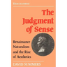 The Judgment of Sense: Renaissance Naturalism and the Rise of Aesthetics