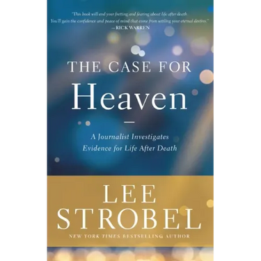 The Case for Heaven: A Journalist Investigates Evidence for Life After Death