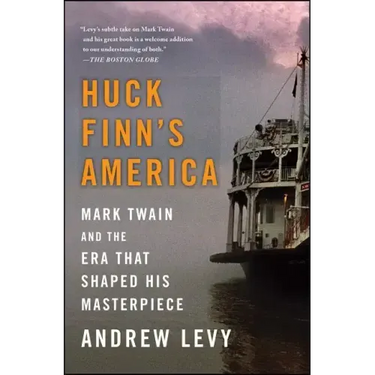 Huck Finn's America: Mark Twain and the Era That Shaped His Masterpiece