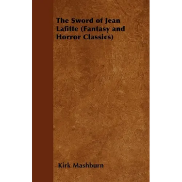 The Sword of Jean Lafitte (Fantasy and Horror Classics)