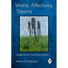 World, Affectivity, Trauma: Heidegger and Post-Cartesian Psychoanalysis