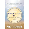 Presence & I: Mastering the Dance of Life
