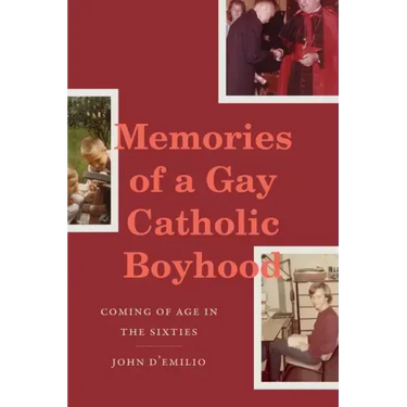 Memories of a Gay Catholic Boyhood: Coming of Age in the Sixties
