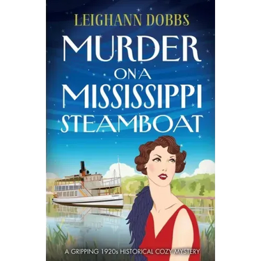 Murder on a Mississippi Steamboat: A gripping 1920s historical cozy mystery