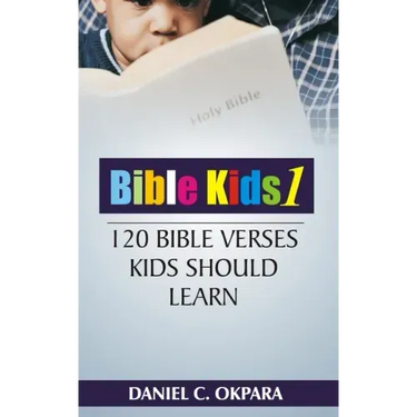 Bible Kids (01): 120 Bible Verses Kids Should Learn