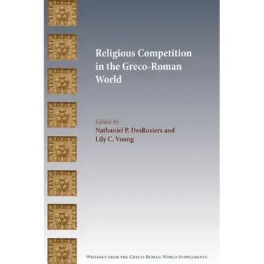 Religious Competition in the Greco-Roman World