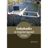 Ecohydraulics: An Integrated Approach