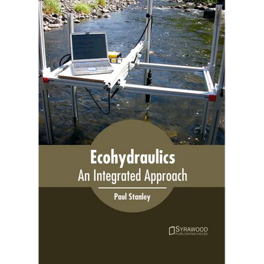 Ecohydraulics: An Integrated Approach