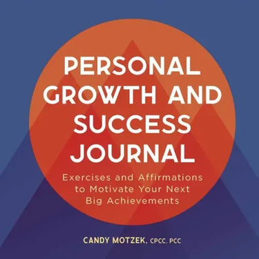 Personal Growth and Success Journal: Exercises and Affirmations to Motivate Your Next Big Achievements