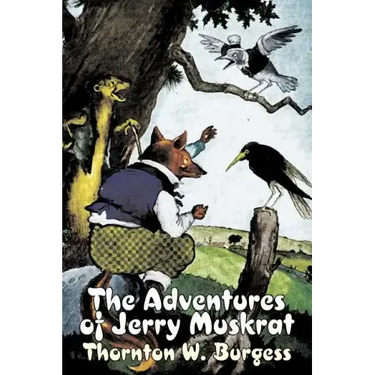 The Adventures of Jerry Muskrat by Thornton Burgess, Fiction, Animals, Fantasy & Magic