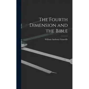 The Fourth Dimension and the Bible