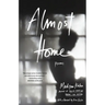 Almost Home: Poems