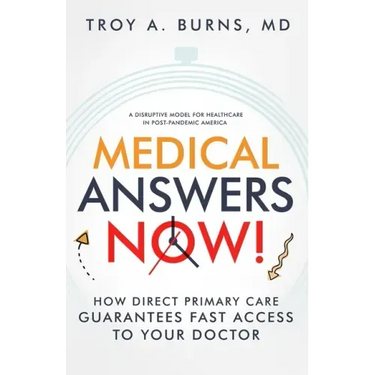 Medical Answers Now!: How Direct Primary Care Guarantees Fast Access to Your Doctor