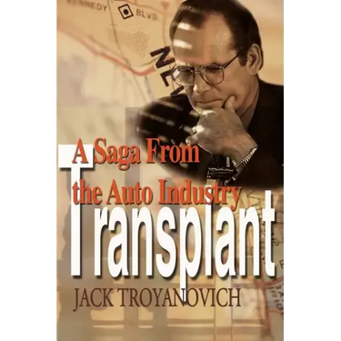 Transplant: A Saga from the Auto Industry