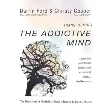 Transforming the Addictive Mind: The First Month of Mindfulness-Based Addiction Therapy