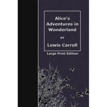 Alice's Adventures in Wonderland: Large Print Edition
