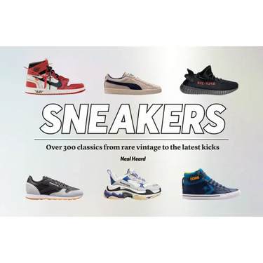 Sneakers: Over 300 Classics from Rare Vintage to the Latest Kicks
