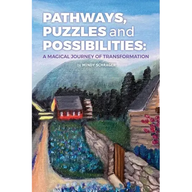 Pathways, Puzzles and Possibilities: A Magical Journey of Transformation