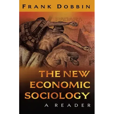 The New Economic Sociology: A Reader