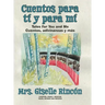 Cuentos para tí y para mí: Tales for You and Me; Cuentos, adivinanzas y más.