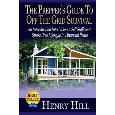 The Prepper's Guide To Off The Grid Survival: An Introduction Into Living A Self Sufficient, Stress Free Lifestyle In Financial Peace