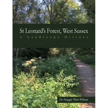 St Leonard's Forest, West Sussex: A Landscape History