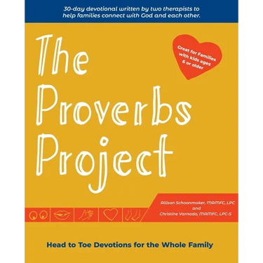 The Proverbs Project: Head to Toe Devotionals for the Whole Family
