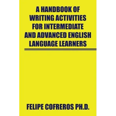 A Handbook of Writing Activities for Intermediate and Advanced English Language Learners