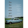 I'm the One Who Got Away: A Memoir