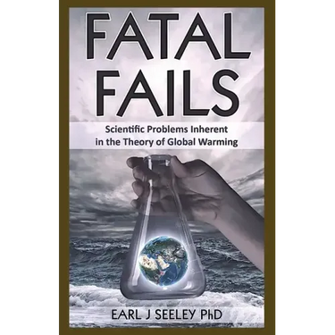 Fatal Fails: Scientific Problems Inherent in the Theory of Global Warming