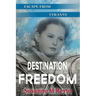 Destination Freedom: Escape from Tyranny