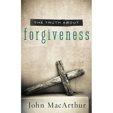 The Truth about Forgiveness: A Biblical and Theological Study of How to Follow Christ's Example