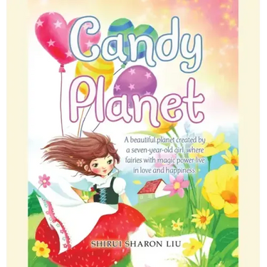 Candy Planet: A Beautiful Planet Created by a Seven-Year-Old Girl, Where Fairies with Magic Power Live in Love and Happiness.