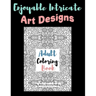 Enjoyable Intricate Art Designs Adult Coloring Book: Artsy One Sided Pages With Relaxing Designs For Inner Peace