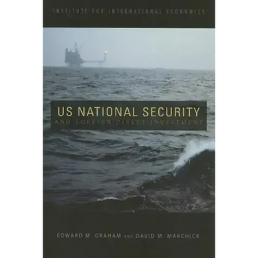 U.S. National Security and Foreign Direct Investment