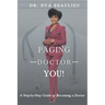Paging Doctor You: A Step-by-Step Guide to Becoming a Doctor