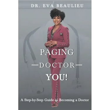 Paging Doctor You: A Step-by-Step Guide to Becoming a Doctor
