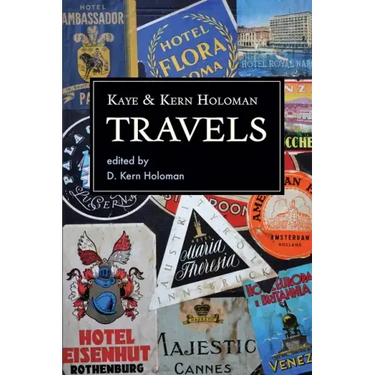 Kaye and Kern Holoman: Travels: and other journals in their archive