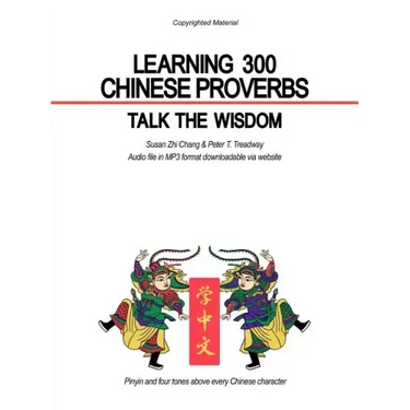Learning 300 Chinese Proverbs: Talk the Wisdom