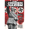 The Hidden Nazism: Occultism in the Third Reich: Ahnenerbe, Lebensborn, Thule, Vril Society, Runes, SS, Ariosophy, Swastika, Aryan Race, Atlanteans, H