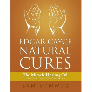 Edgar Cayce Natural Cures: The Miracle Healing Oil Called "Palma Christi" - The Hand of Christ