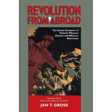 Revolution from Abroad: The Soviet Conquest of Poland's Western Ukraine and Western Belorussia - Expanded Edition