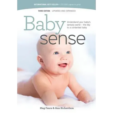 Baby sense: Understand your baby's sensory world - the key to a contented baby